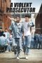 Download Film A Violent Prosecutor
